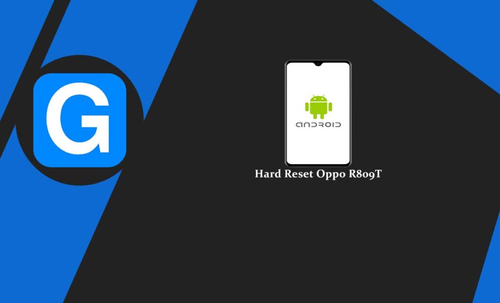 hard reset oppo r809t