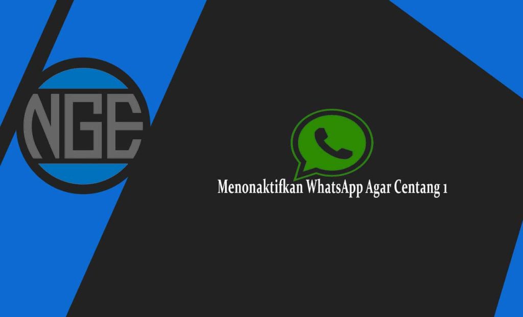 Menonaktifkan WhatsApp Agar Centang 1