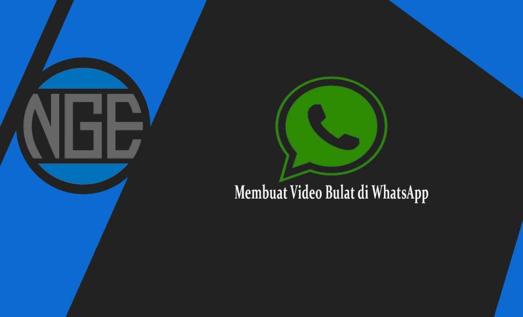 Cara Membuat Video Bulat di WhatsApp