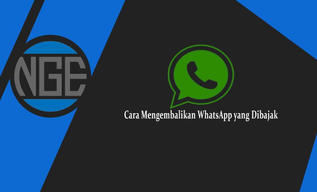 Cara Mengembalikan WhatsApp yang Dibajak