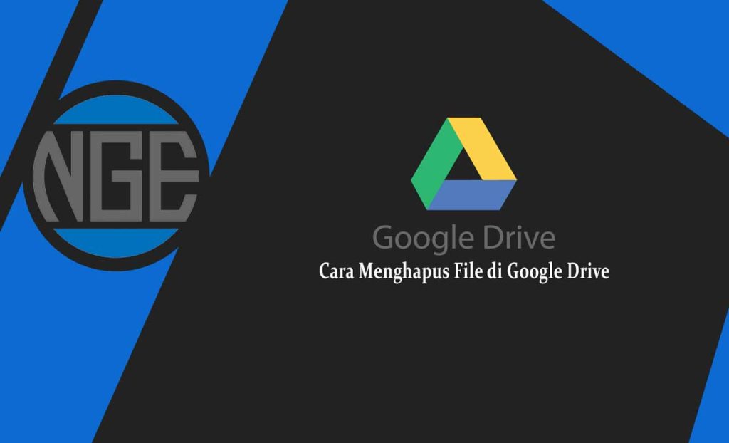 Cara Menghapus File di Google Drive