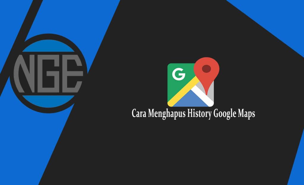Cara Menghapus History Google Maps