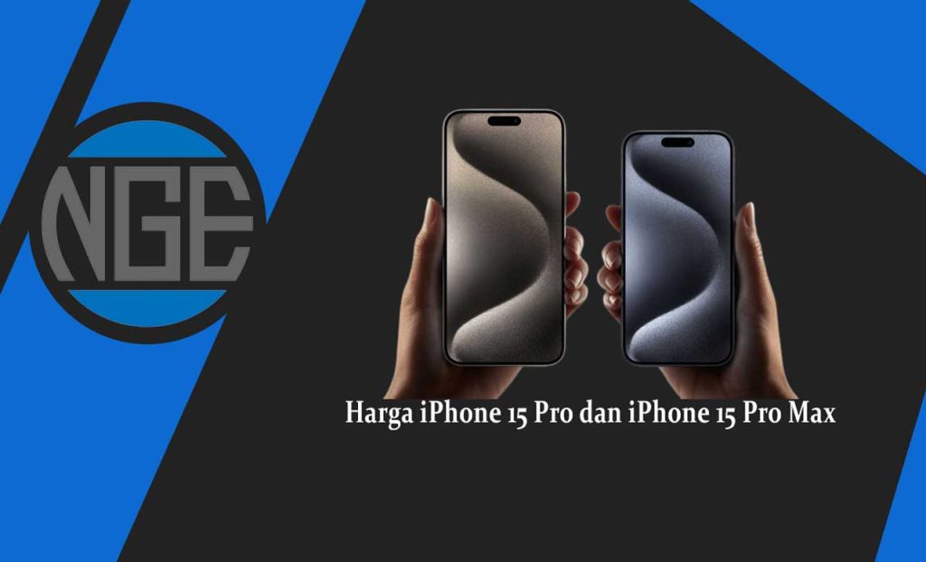 Harga iPhone 15 Pro dan iPhone 15 Pro Max