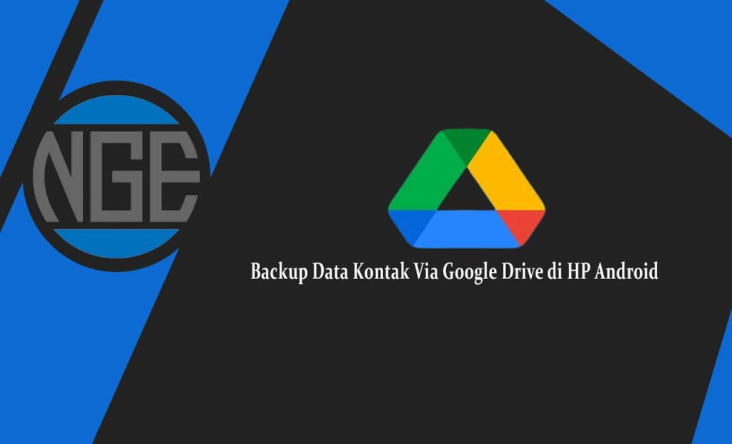 Cara Backup Data Kontak Via Google Drive di HP Android